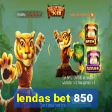 lendas bet 850